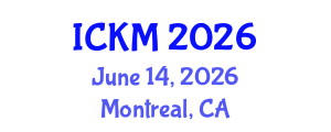 International Conference on Knowledge Management (ICKM) June 14, 2026 - Montreal, Canada