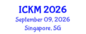 International Conference on Knowledge Management (ICKM) September 09, 2026 - Singapore, Singapore