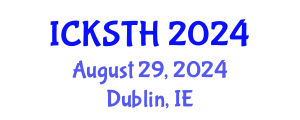 International Conference on Knowledge, Service, Tourism and Hospitality (ICKSTH) August 29, 2024 - Dublin, Ireland