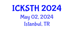 International Conference on Knowledge, Service, Tourism and Hospitality (ICKSTH) May 02, 2024 - Istanbul, Turkey