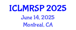 International Conference on Labor Market Reforms and Social Policies (ICLMRSP) June 14, 2025 - Montreal, Canada