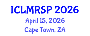 International Conference on Labor Market Reforms and Social Policies (ICLMRSP) April 15, 2026 - Cape Town, South Africa