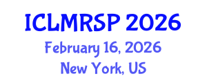 International Conference on Labor Market Reforms and Social Policies (ICLMRSP) February 16, 2026 - New York, United States International Conference on Labor Market Reforms and Social Policies (ICLMRSP) February 16, 2026 - New York, United States