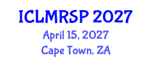 International Conference on Labor Market Reforms and Social Policies (ICLMRSP) April 15, 2027 - Cape Town, South Africa International Conference on Labor Market Reforms and Social Policies (ICLMRSP) April 15, 2027 - Cape Town, South Africa