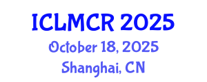 International Conference on Laboratory Medicine and Clinical Research (ICLMCR) October 18, 2025 - Shanghai, China