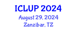 International Conference on Landscape and Urban Planning (ICLUP) August 29, 2024 - Zanzibar, Tanzania