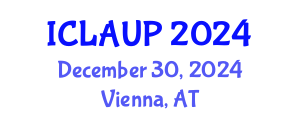 International Conference on Landscape Architecture and Urban Planning (ICLAUP) December 30, 2024 - Vienna, Austria