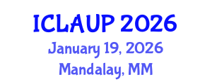 International Conference on Landscape Architecture and Urban Planning (ICLAUP) January 19, 2026 - Mandalay, Myanmar International Conference on Landscape Architecture and Urban Planning (ICLAUP) January 19, 2026 - Mandalay, Myanmar