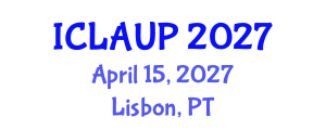International Conference on Landscape Architecture and Urban Planning (ICLAUP) April 15, 2027 - Lisbon, Portugal International Conference on Landscape Architecture and Urban Planning (ICLAUP) April 15, 2027 - Lisbon, Portugal
