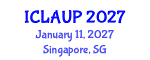 International Conference on Landscape Architecture and Urban Planning (ICLAUP) January 11, 2027 - Singapore, Singapore International Conference on Landscape Architecture and Urban Planning (ICLAUP) January 11, 2027 - Singapore, Singapore