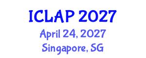 International Conference on Language Acquisition and Processing (ICLAP) April 24, 2027 - Singapore, Singapore International Conference on Language Acquisition and Processing (ICLAP) April 24, 2027 - Singapore, Singapore