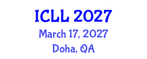 International Conference on Language and Literature (ICLL) March 17, 2027 - Doha, Qatar International Conference on Language and Literature (ICLL) March 17, 2027 - Doha, Qatar