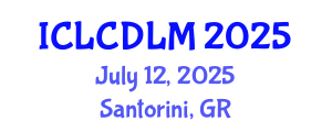 International Conference on Language Curriculum Development and Learning Methodologies (ICLCDLM) July 12, 2025 - Santorini, Greece