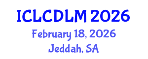 International Conference on Language Curriculum Development and Learning Methodologies (ICLCDLM) February 18, 2026 - Jeddah, Saudi Arabia