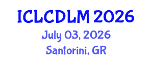 International Conference on Language Curriculum Development and Learning Methodologies (ICLCDLM) July 03, 2026 - Santorini, Greece International Conference on Language Curriculum Development and Learning Methodologies (ICLCDLM) July 03, 2026 - Santorini, Greece