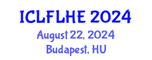 International Conference on Language Futures: Languages in Higher Education (ICLFLHE) August 22, 2024 - Budapest, Hungary