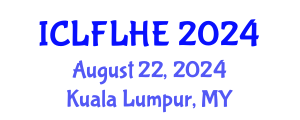 International Conference on Language Futures: Languages in Higher Education (ICLFLHE) August 22, 2024 - Kuala Lumpur, Malaysia
