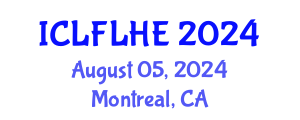 International Conference on Language Futures: Languages in Higher Education (ICLFLHE) August 05, 2024 - Montreal, Canada