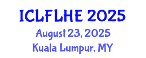 International Conference on Language Futures: Languages in Higher Education (ICLFLHE) August 23, 2025 - Kuala Lumpur, Malaysia