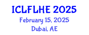 International Conference on Language Futures: Languages in Higher Education (ICLFLHE) February 15, 2025 - Dubai, United Arab Emirates