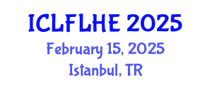 International Conference on Language Futures: Languages in Higher Education (ICLFLHE) February 15, 2025 - Istanbul, Turkey