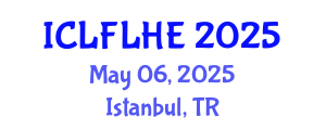 International Conference on Language Futures: Languages in Higher Education (ICLFLHE) May 06, 2025 - Istanbul, Turkey