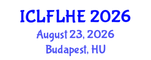 International Conference on Language Futures: Languages in Higher Education (ICLFLHE) August 23, 2026 - Budapest, Hungary