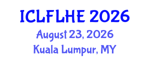 International Conference on Language Futures: Languages in Higher Education (ICLFLHE) August 23, 2026 - Kuala Lumpur, Malaysia