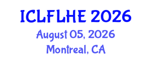 International Conference on Language Futures: Languages in Higher Education (ICLFLHE) August 05, 2026 - Montreal, Canada