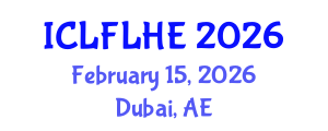 International Conference on Language Futures: Languages in Higher Education (ICLFLHE) February 15, 2026 - Dubai, United Arab Emirates