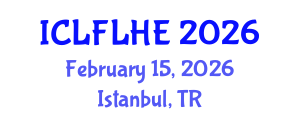International Conference on Language Futures: Languages in Higher Education (ICLFLHE) February 15, 2026 - Istanbul, Turkey