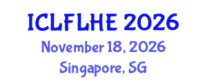 International Conference on Language Futures: Languages in Higher Education (ICLFLHE) November 18, 2026 - Singapore, Singapore