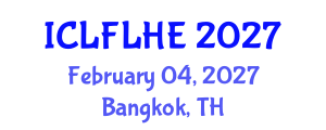 International Conference on Language Futures: Languages in Higher Education (ICLFLHE) February 04, 2027 - Bangkok, Thailand International Conference on Language Futures: Languages in Higher Education (ICLFLHE) February 04, 2027 - Bangkok, Thailand