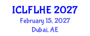 International Conference on Language Futures: Languages in Higher Education (ICLFLHE) February 15, 2027 - Dubai, United Arab Emirates International Conference on Language Futures: Languages in Higher Education (ICLFLHE) February 15, 2027 - Dubai, United Arab Emirates