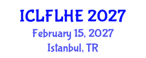 International Conference on Language Futures: Languages in Higher Education (ICLFLHE) February 15, 2027 - Istanbul, Turkey International Conference on Language Futures: Languages in Higher Education (ICLFLHE) February 15, 2027 - Istanbul, Turkey