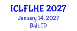 International Conference on Language Futures: Languages in Higher Education (ICLFLHE) January 14, 2027 - Bali, Indonesia International Conference on Language Futures: Languages in Higher Education (ICLFLHE) January 14, 2027 - Bali, Indonesia