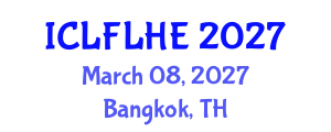 International Conference on Language Futures: Languages in Higher Education (ICLFLHE) March 08, 2027 - Bangkok, Thailand International Conference on Language Futures: Languages in Higher Education (ICLFLHE) March 08, 2027 - Bangkok, Thailand