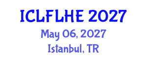 International Conference on Language Futures: Languages in Higher Education (ICLFLHE) May 06, 2027 - Istanbul, Turkey International Conference on Language Futures: Languages in Higher Education (ICLFLHE) May 06, 2027 - Istanbul, Turkey