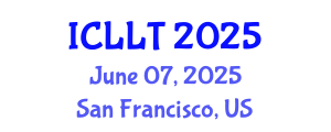 International Conference on Language Learning and Teaching (ICLLT) June 07, 2025 - San Francisco, United States