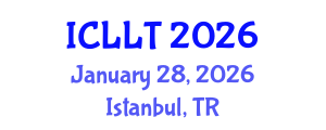 International Conference on Language Learning and Teaching (ICLLT) January 28, 2026 - Istanbul, Turkey