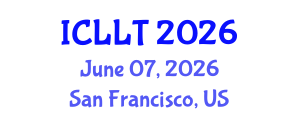 International Conference on Language Learning and Teaching (ICLLT) June 07, 2026 - San Francisco, United States