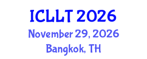 International Conference on Language Learning and Teaching (ICLLT) November 29, 2026 - Bangkok, Thailand International Conference on Language Learning and Teaching (ICLLT) November 29, 2026 - Bangkok, Thailand