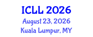 International Conference on Language Learning (ICLL) August 23, 2026 - Kuala Lumpur, Malaysia