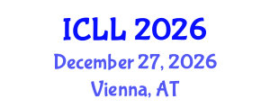 International Conference on Language Learning (ICLL) December 27, 2026 - Vienna, Austria International Conference on Language Learning (ICLL) December 27, 2026 - Vienna, Austria