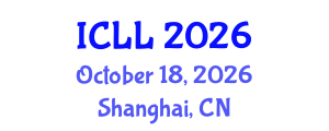 International Conference on Language Learning (ICLL) October 18, 2026 - Shanghai, China International Conference on Language Learning (ICLL) October 18, 2026 - Shanghai, China