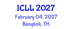 International Conference on Language Learning (ICLL) February 04, 2027 - Bangkok, Thailand International Conference on Language Learning (ICLL) February 04, 2027 - Bangkok, Thailand