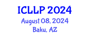 International Conference on Language, Linguistics and Philosophy (ICLLP) August 08, 2024 - Baku, Azerbaijan