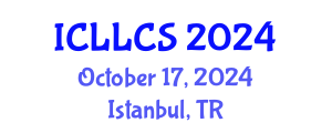 International Conference on Language Literature and Cultural Studies (ICLLCS) October 17, 2024 - Istanbul, Turkey
