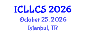 International Conference on Language Literature and Cultural Studies (ICLLCS) October 25, 2026 - Istanbul, Turkey