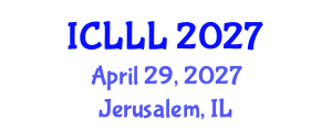 International Conference on Language, Literature and Linguistics (ICLLL) April 29, 2027 - Jerusalem, Israel International Conference on Language, Literature and Linguistics (ICLLL) April 29, 2027 - Jerusalem, Israel